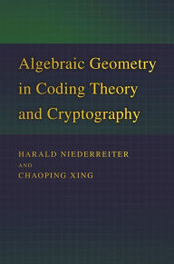 Title: Algebraic Geometry in Coding Theory and Cryptography, Author: Harald Niederreiter