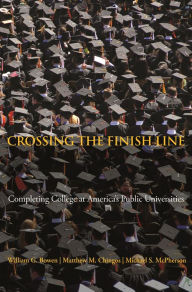 Title: Crossing the Finish Line: Completing College at America's Public Universities, Author: William G. Bowen