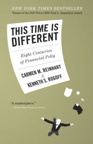 Title: This Time is Different: Eight Centuries of Financial Folly, Author: Carmen Reinhart