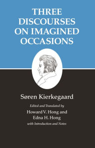 Title: Kierkegaard's Writings, X, Volume 10: Three Discourses on Imagined Occasions, Author: Søren Kierkegaard