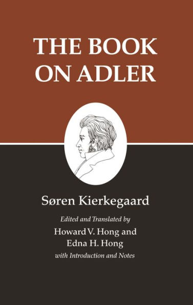 Kierkegaard's Writings, XXIV, Volume 24: The Book on Adler