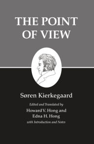 Title: Kierkegaard's Writings, XXII, Volume 22: The Point of View, Author: Søren Kierkegaard