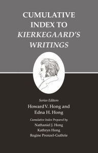 Title: Cumulative Index to Kierkegaard's Writings, Author: Nathaniel J. Hong