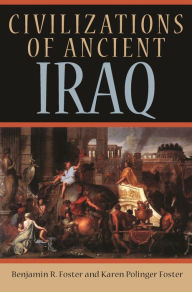 Audio book mp3 downloadsCivilizations of Ancient Iraq9781400832873 MOBI PDB iBook English version byBenjamin R. Foster, Karen Polinger Foster