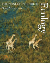 Title: The Princeton Guide to Ecology, Author: Simon A. Levin