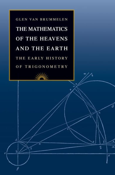 The Mathematics of the Heavens and the Earth: The Early History of Trigonometry