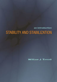 Title: Stability and Stabilization: An Introduction, Author: William J. Terrell