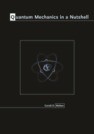 Title: Quantum Mechanics in a Nutshell, Author: Gerald D. Mahan