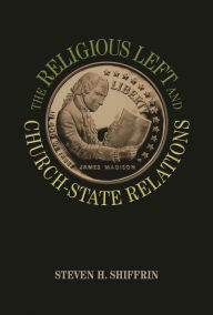 Title: The Religious Left and Church-State Relations, Author: Steven Shiffrin