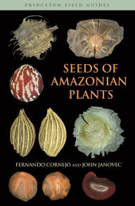 Title: Seeds of Amazonian Plants, Author: Fernando Cornejo