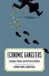 Title: Economic Gangsters: Corruption, Violence, and the Poverty of Nations, Author: Ray Fisman