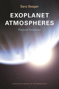 Title: Exoplanet Atmospheres: Physical Processes, Author: Sara Seager