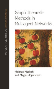 Title: Graph Theoretic Methods in Multiagent Networks, Author: Mehran Mesbahi