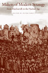 Alternative view 1 of Makers of Modern Strategy from Machiavelli to the Nuclear Age