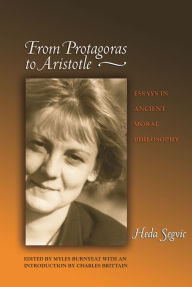 Title: From Protagoras to Aristotle: Essays in Ancient Moral Philosophy, Author: Heda Segvic