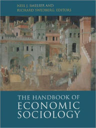 Title: The Handbook of Economic Sociology: Second Edition, Author: Neil J. Smelser