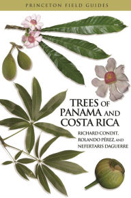 Title: Trees of Panama and Costa Rica, Author: Richard Condit