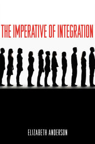 Title: The Imperative of Integration, Author: Elizabeth Anderson