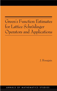 Title: Green's Function Estimates for Lattice Schrödinger Operators and Applications. (AM-158), Author: Jean Bourgain