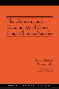 Title: The Geometry and Cohomology of Some Simple Shimura Varieties. (AM-151), Volume 151, Author: Michael Harris