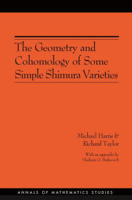 Title: The Geometry and Cohomology of Some Simple Shimura Varieties, Author: Michael Harris