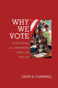 Title: Why We Vote: How Schools and Communities Shape Our Civic Life, Author: David E. Campbell