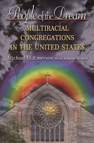 Title: People of the Dream: Multiracial Congregations in the United States, Author: Michael O. Emerson