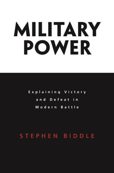 Military Power: Explaining Victory and Defeat in Modern Battle