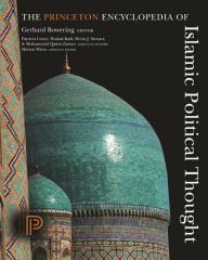 Title: The Princeton Encyclopedia of Islamic Political Thought, Author: Gerhard  Bowering