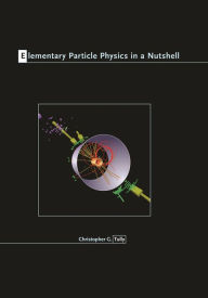 Title: Elementary Particle Physics in a Nutshell, Author: Christopher Tully