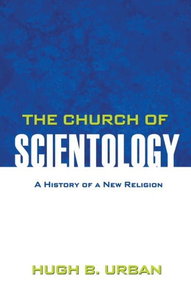 The Church of Scientology: A History of a New Religion