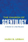 The Church of Scientology: A History of a New Religion