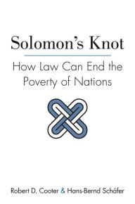 Title: Solomon's Knot: How Law Can End the Poverty of Nations, Author: Robert Cooter