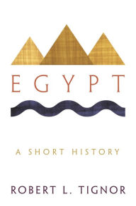 Title: Egypt: A Short History, Author: Robert L. Tignor