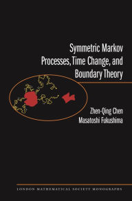 Title: Symmetric Markov Processes, Time Change, and Boundary Theory (LMS-35), Author: Zhenqing Chen