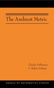 Title: The Ambient Metric (AM-178), Author: Charles Fefferman