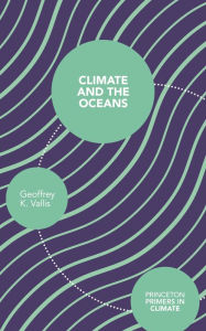 Title: Climate and the Oceans, Author: Geoffrey K. Vallis