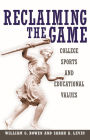 Reclaiming the Game: College Sports and Educational Values