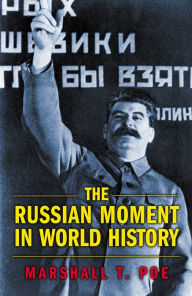 Title: The Russian Moment in World History, Author: Marshall T. Poe