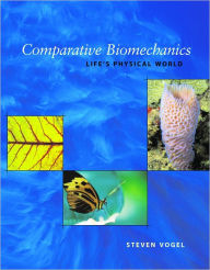 Title: Comparative Biomechanics: Life's Physical World, Author: Steven Vogel