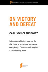 Title: On Victory and Defeat: From On War, Author: Carl von Clausewitz