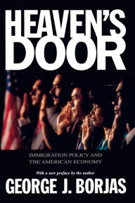 Title: Heaven's Door: Immigration Policy and the American Economy, Author: George J. Borjas
