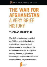 Title: The War for Afghanistan: A Very Brief History: From Afghanistan: A Cultural and Political History, Author: Thomas J. Barfield