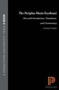 Title: The Periplus Maris Erythraei: Text with Introduction, Translation, and Commentary, Author: Lionel Casson