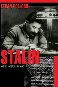 Title: Stalin and the Soviet Science Wars, Author: Ethan Pollock