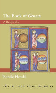 Title: The Book of Genesis: A Biography, Author: Ronald Hendel