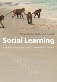 Title: Social Learning: An Introduction to Mechanisms, Methods, and Models, Author: William Hoppitt