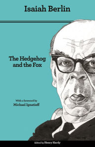 Title: The Hedgehog and the Fox: An Essay on Tolstoy's View of History - Second Edition, Author: Isaiah Berlin