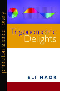 Title: Trigonometric Delights, Author: Eli Maor