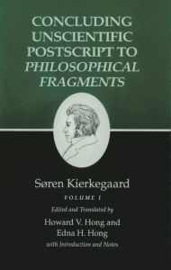 Title: Kierkegaard's Writings, XII, Volume I: Concluding Unscientific Postscript to Philosophical Fragments, Author: Søren Kierkegaard